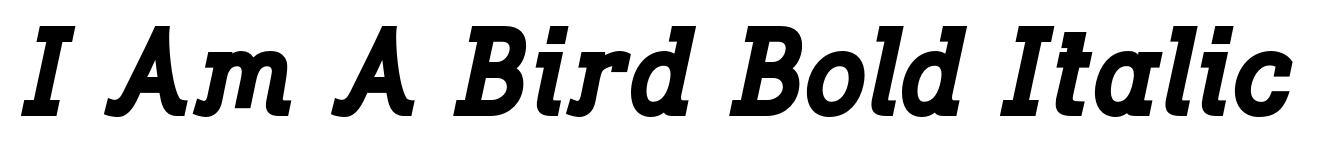 I Am A Bird Bold Italic